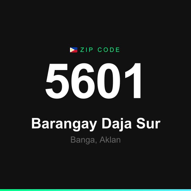 Shareable ZIP code 5601 card for Barangay Daja Sur