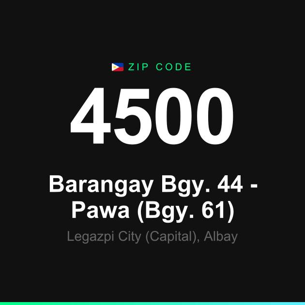 Shareable ZIP code 4500 card for Barangay Bgy. 44 - Pawa (Bgy. 61)