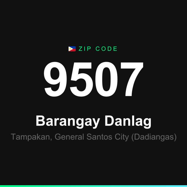 Shareable ZIP code 9507 card for Barangay Danlag