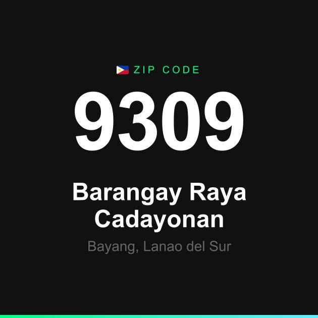 Shareable ZIP code 9309 card for Barangay Raya Cadayonan