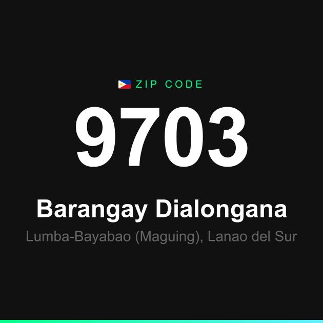 Shareable ZIP code 9703 card for Barangay Dialongana