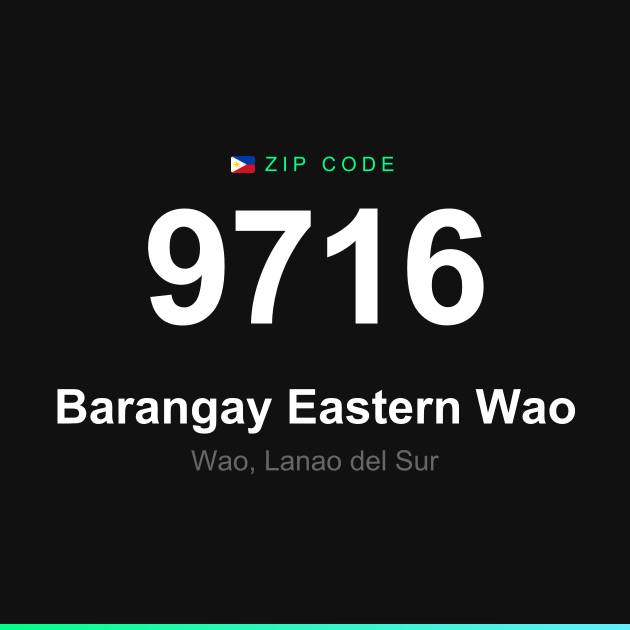 Shareable ZIP code 9716 card for Barangay Eastern Wao
