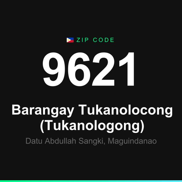 Shareable ZIP code 9621 card for Barangay Tukanolocong (Tukanologong)