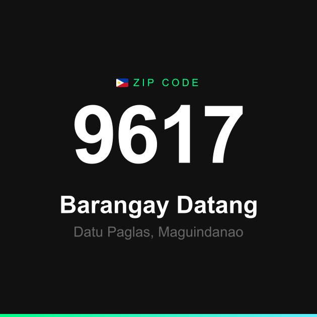 Shareable ZIP code 9617 card for Barangay Datang