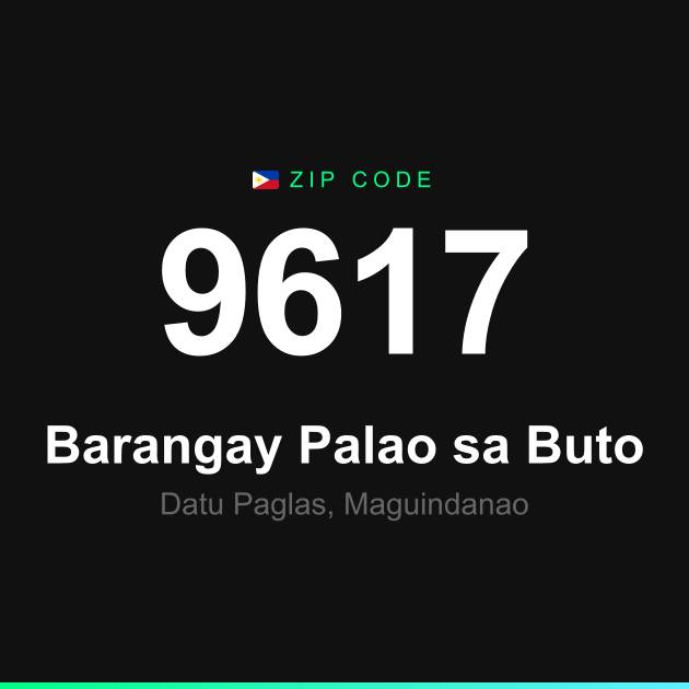 Shareable ZIP code 9617 card for Barangay Palao sa Buto