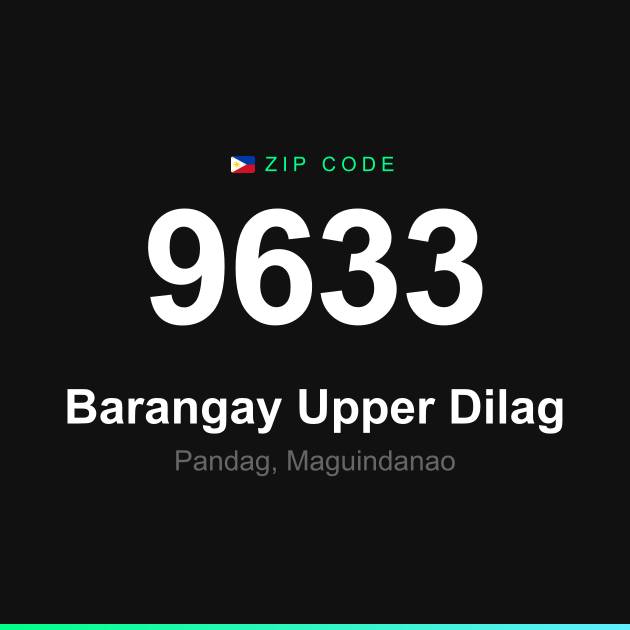 Shareable ZIP code 9633 card for Barangay Upper Dilag