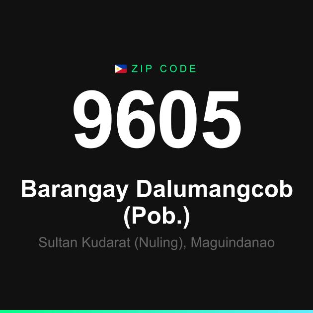 Shareable ZIP code 9605 card for Barangay Dalumangcob (Pob.)