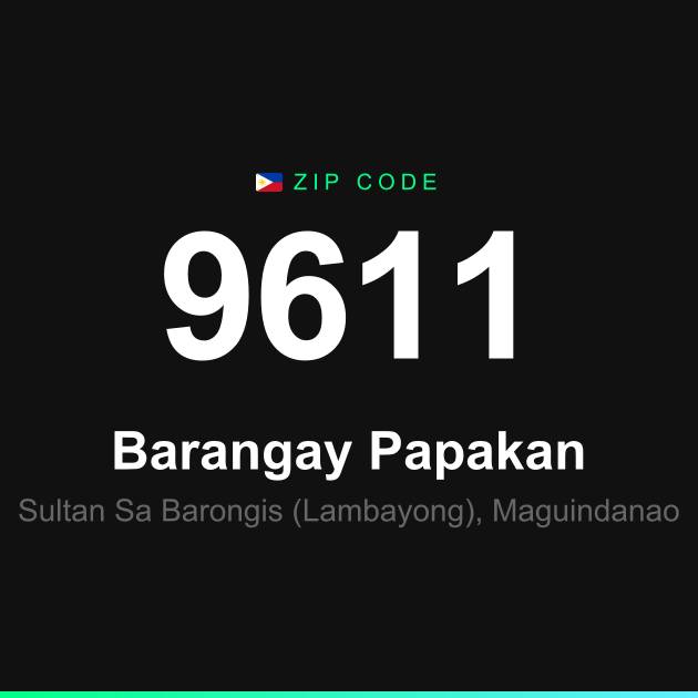 Shareable ZIP code 9611 card for Barangay Papakan