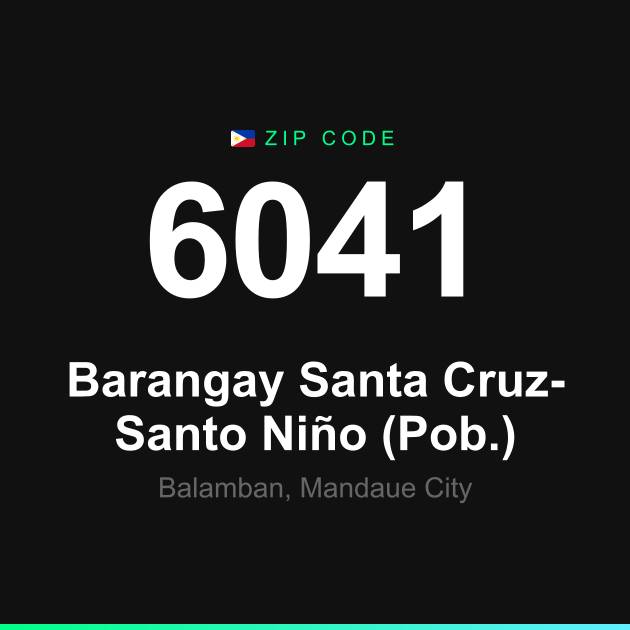Shareable ZIP code 6041 card for Barangay Santa Cruz-Santo Niño (Pob.)