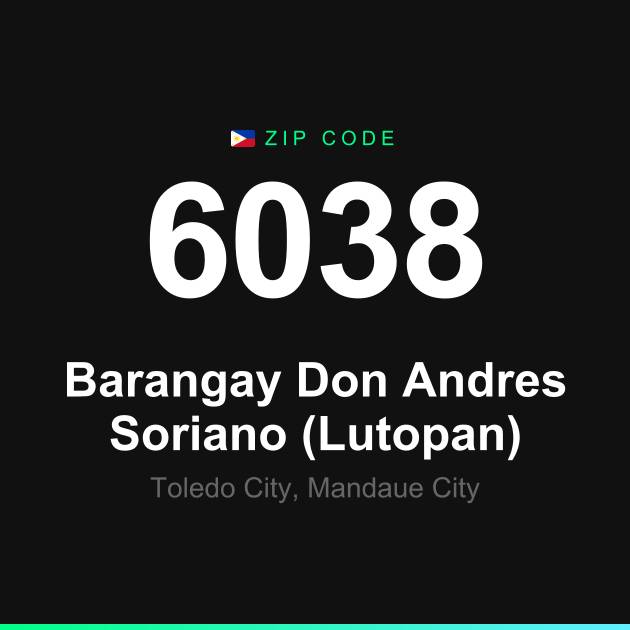 Shareable ZIP code 6038 card for Barangay Don Andres Soriano (Lutopan)
