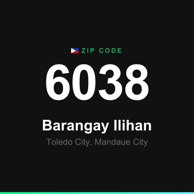 Shareable ZIP code 6038 card for Barangay Ilihan