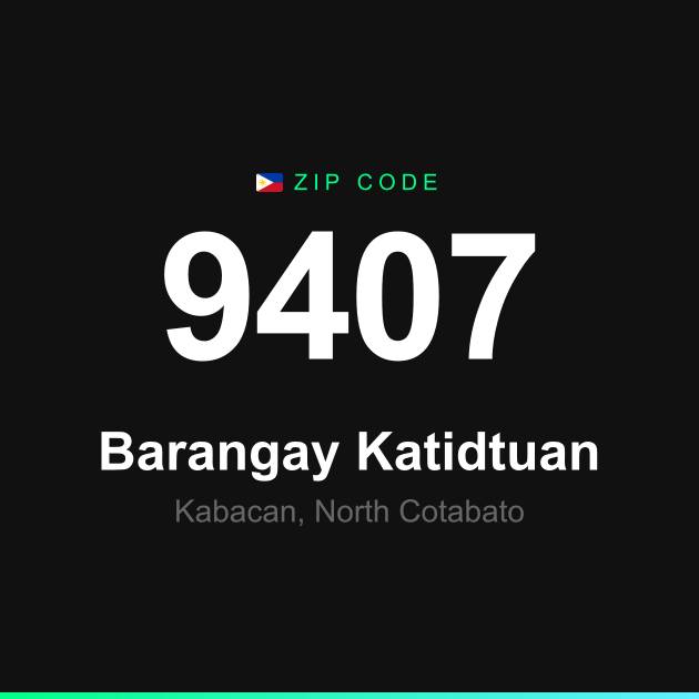 Shareable ZIP code 9407 card for Barangay Katidtuan