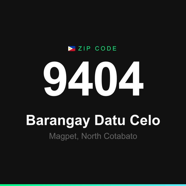Shareable ZIP code 9404 card for Barangay Datu Celo