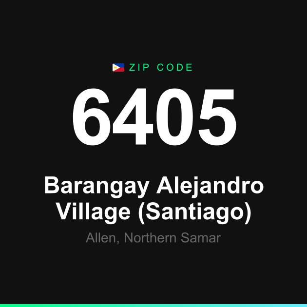 Shareable ZIP code 6405 card for Barangay Alejandro Village (Santiago)