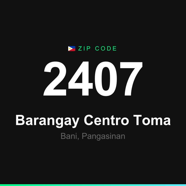 Shareable ZIP code 2407 card for Barangay Centro Toma