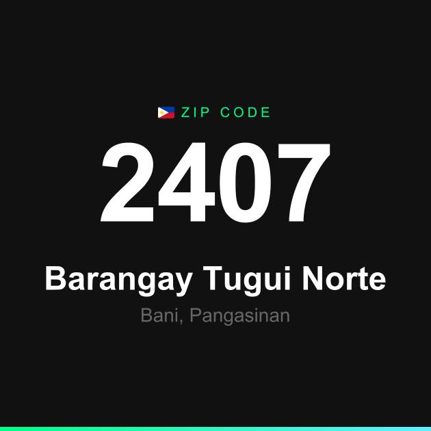Shareable ZIP code 2407 card for Barangay Tugui Norte