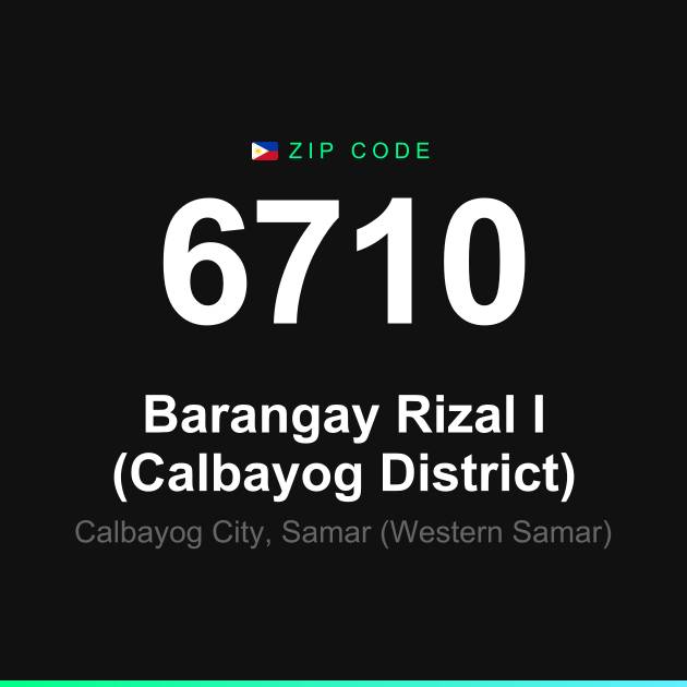 Shareable ZIP code 6710 card for Barangay Rizal I (Calbayog District)