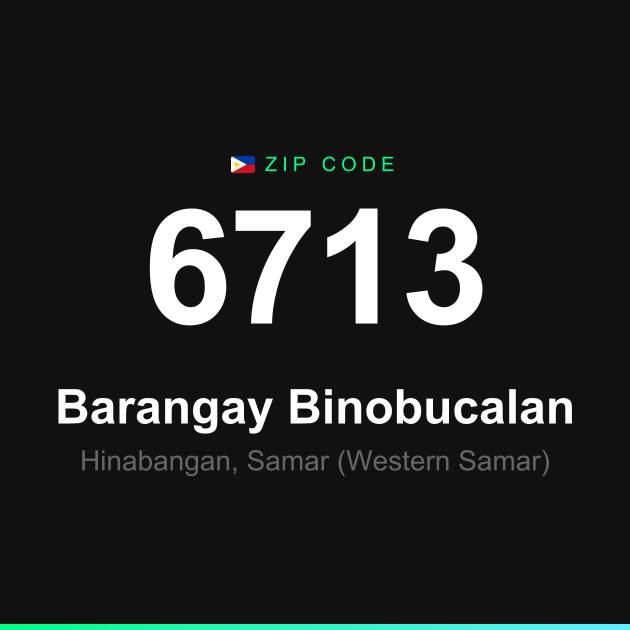 Shareable ZIP code 6713 card for Barangay Binobucalan