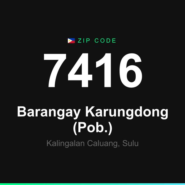 Shareable ZIP code 7416 card for Barangay Karungdong (Pob.)