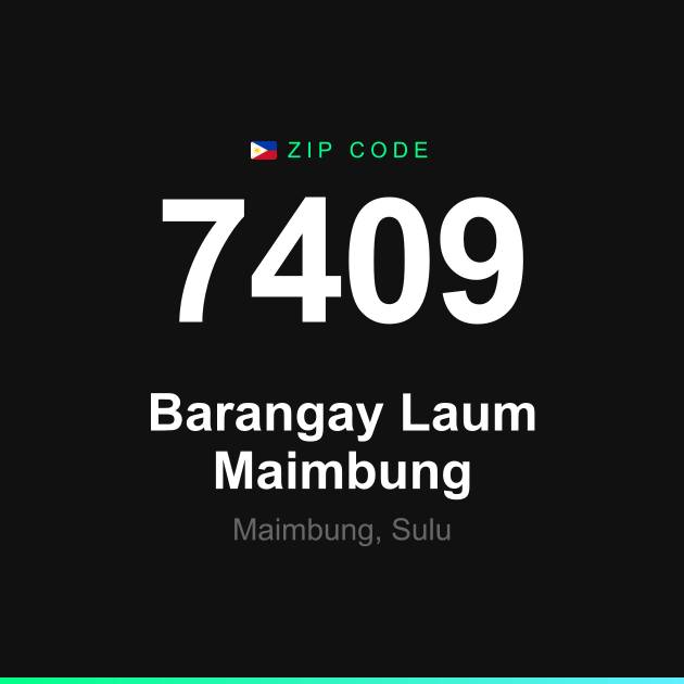 Shareable ZIP code 7409 card for Barangay Laum Maimbung