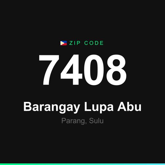 Shareable ZIP code 7408 card for Barangay Lupa Abu