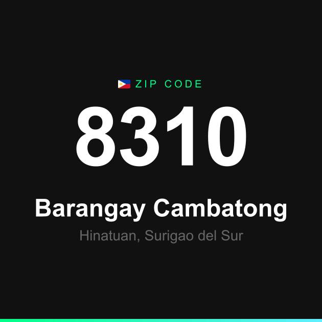 Shareable ZIP code 8310 card for Barangay Cambatong