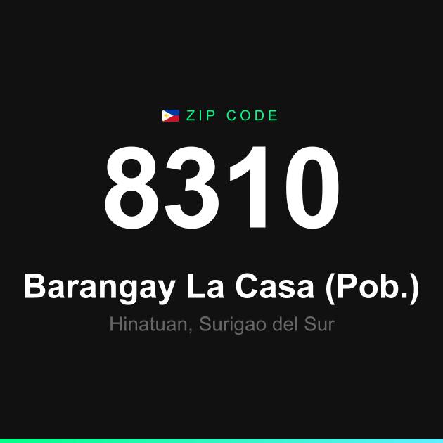 Shareable ZIP code 8310 card for Barangay La Casa (Pob.)