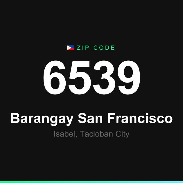 Shareable ZIP code 6539 card for Barangay San Francisco
