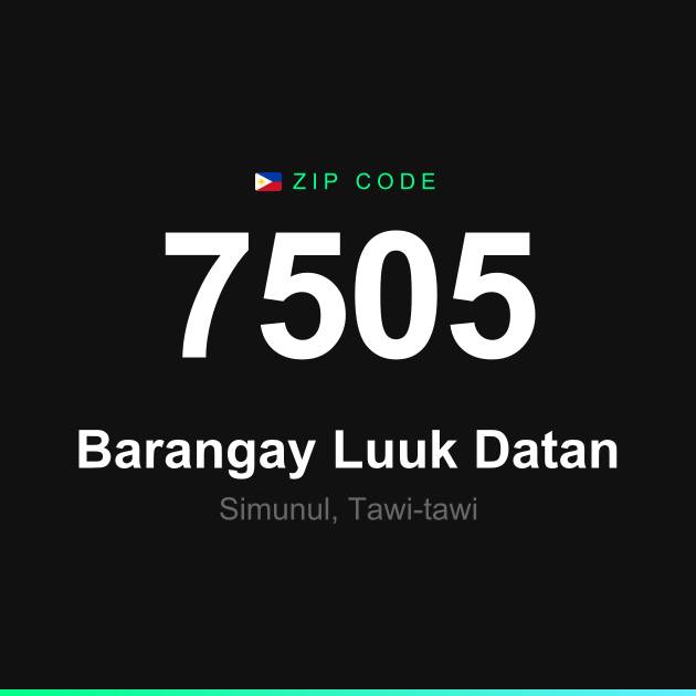 Shareable ZIP code 7505 card for Barangay Luuk Datan